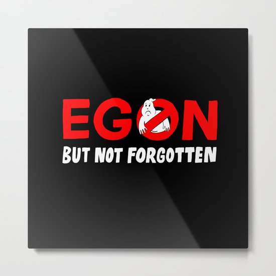 Egon but not forgotten Metal Print