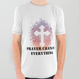 prayer changes everything All Over Graphic Tee