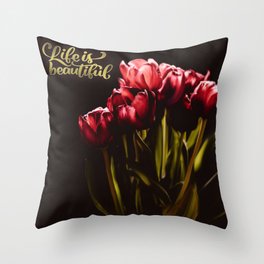 Bouquet of Flowers - Life is beautiful Throw Pillow