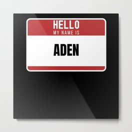 Aden Name Tag, Hello My Name Is Aden Metal Print