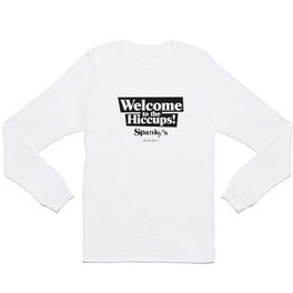 Welcome To The Hiccups Long Sleeve T Shirt