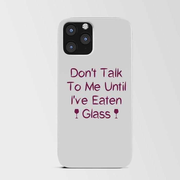 Don't Talk To Me Until I've Eaten Glass: Funny Oddly Specific iPhone Card Case