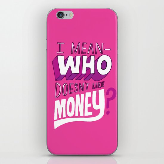 Who doesn't like money? iPhone & iPod Skin