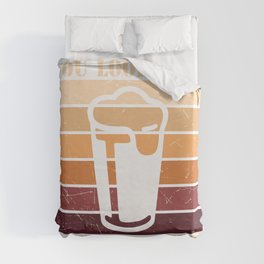 You Look Like I Need A Beer Duvet Cover