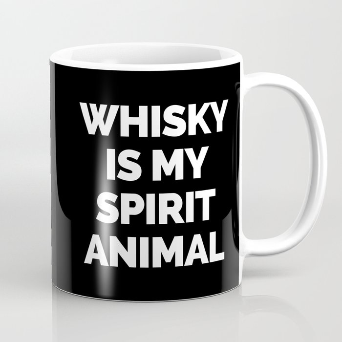Whisky Spirit Animal Funny Quote Coffee Mug