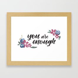 You Are Enough Framed Art Print