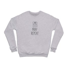 Eat Pray Repeat Crewneck Sweatshirt
