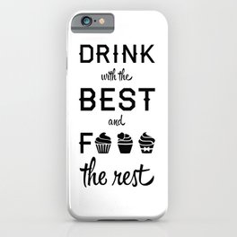 DRINK WITH D BEST iPhone Case