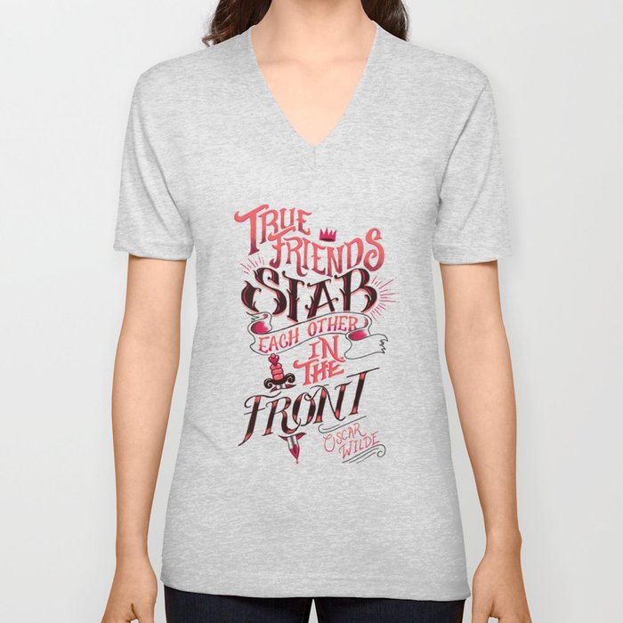 True Friends Stab Each Other In The Front V Neck T Shirt