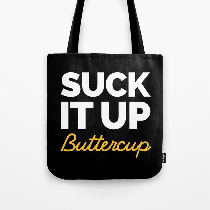 Suck It Up Buttercup Gym Quote Tote Bag