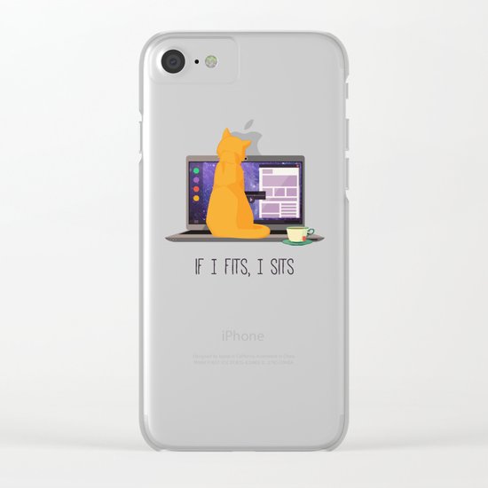 If I Fits, I Sits Clear iPhone Case