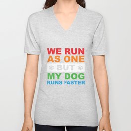 Dog Agility - We run as one but my dog runs faster V Neck T Shirt