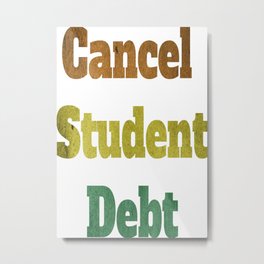 Cancel Student Debt Metal Print | Loanforgiveness, Highereducation, Studentdebt, Retrovintagegift, Deathdischarge, Governmentforms, Graphicdesign, Pslfprogram, Cancel, Financialbarriers 