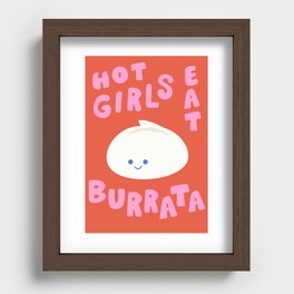 Hot Girls Eat Burrata  Recessed Framed Print