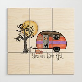 You are bootiful Halloween Camper quote Wood Wall Art