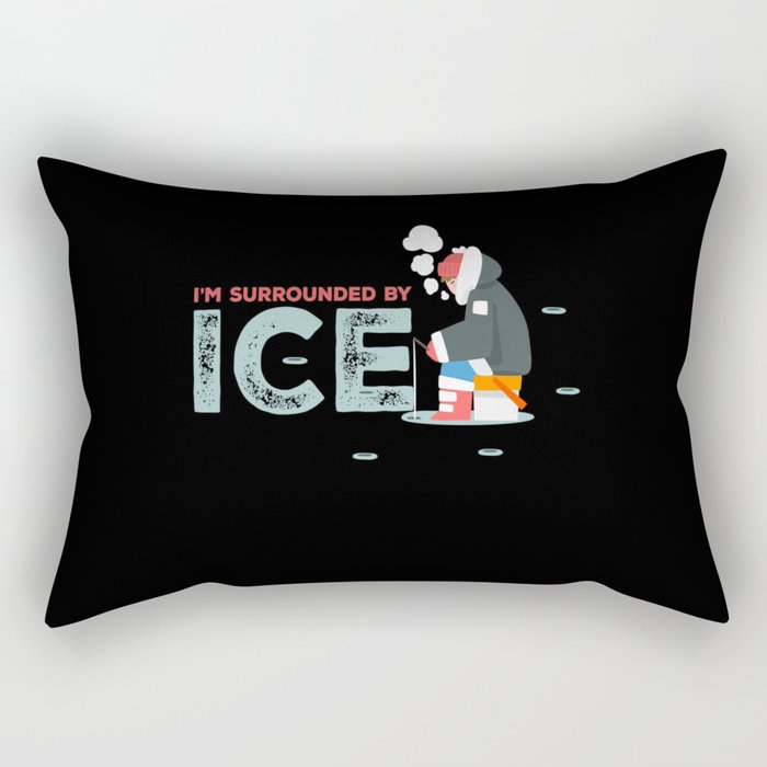 Surrounded By Ice Fishing Ice Fisherman Rectangular Pillow