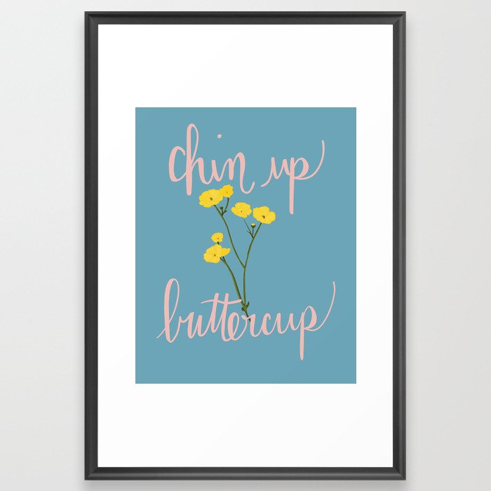 Chin up Buttercup  Framed Art Print