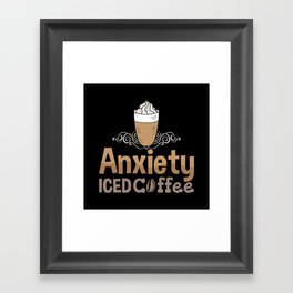 Mental Health Anxiety Iced Coffee Anxie Awareness Framed Art Print