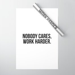 Nobody cares, work harder. Wrapping Paper