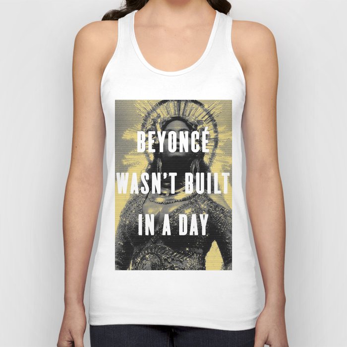 Bey Wasn't Built In A Day Tank Top