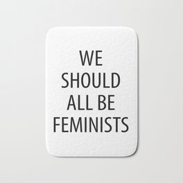 We Should All Be Feminists Bath Mat | Feministasfuck, Feministslogan, Femaleempowerment, Empowering, Feministaf, Feminist, Black And White, Genderequality, Feministgift, Graphicdesign 