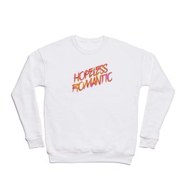 Hopeless Romantic Crewneck Sweatshirt