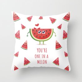 You're one in a melon Throw Pillow