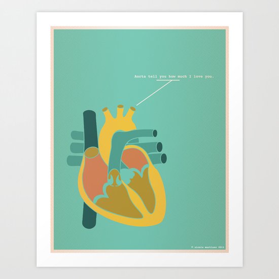 Aorta Tell You How Much I Love You Art Print