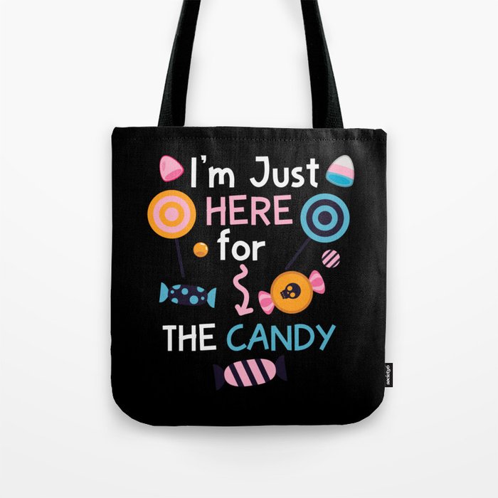 I'm Just Here for the Candy Halloween Tote Bag