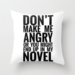 Don't Make Me Angry Throw Pillow