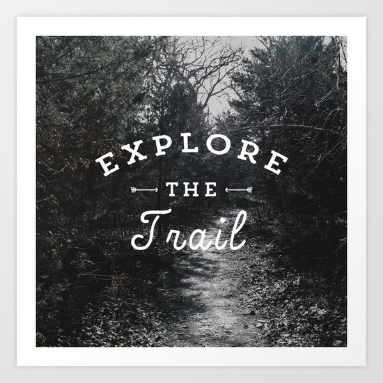 Explore the Trail Art Print
