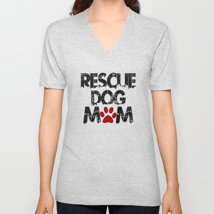 Rescue Dog Mom V Neck T Shirt