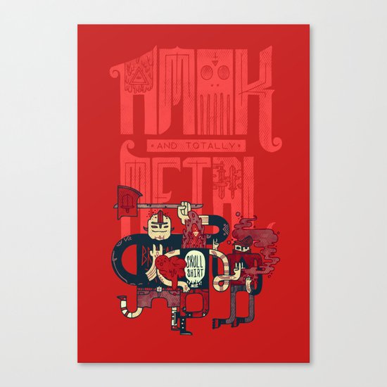Amok and Totally Metal Canvas Print