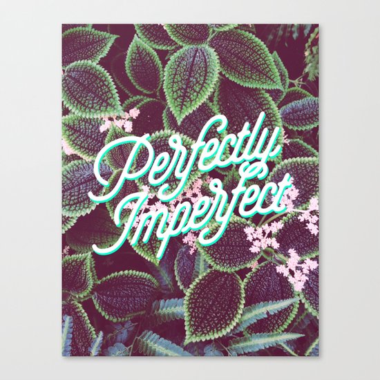 Perfectly Imperfect Canvas Print