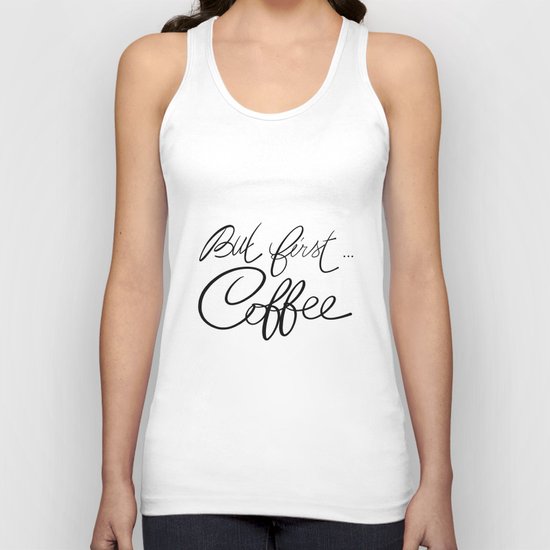 But first... coffee Unisex Tank Top