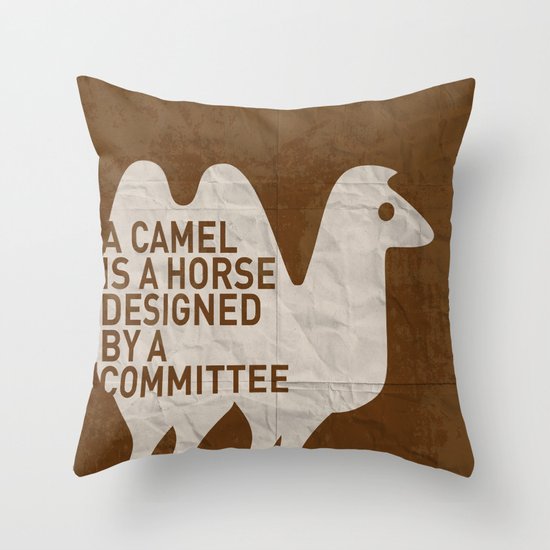 My - A camel is a horse designed by a committee - quote poster Throw Pillow