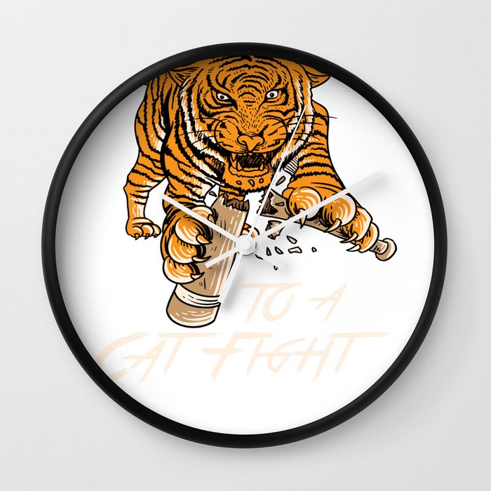 Never Bring A Bat To A Cat Fight Shirt Tiger Tee Wall Clock By