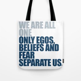 We are all one.  Tote Bag