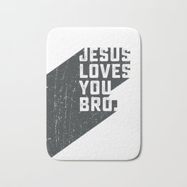 Jesus loves you bro Bath Mat