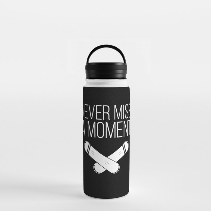 Never Miss A Moment Snowboarder Winter Water Bottle
