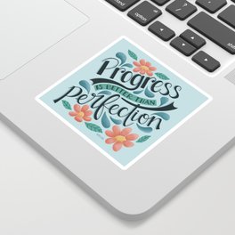 Progress Is Better Than Perfection Sticker