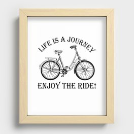 Life Is A Journey Enjoy The Ride Bicycle Recessed Framed Print