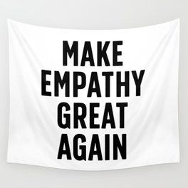 Make Empathy Great Again Wall Tapestry