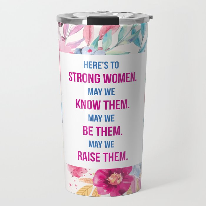 Here's to Strong Women Travel Mug by The Midwife's Market