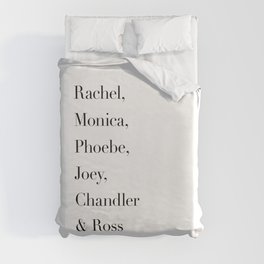 Rachel, Monica, Phoebe, Joey, Chandler & Ross Duvet Cover