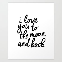 I Love You To The Moon And Back Art Prints For Any Decor Style Society6 I Love You To The Moon And Back Art Prints For Any Decor Style Society6