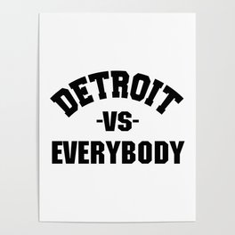 Detroit Vs Everybody Quote Slogan Poster