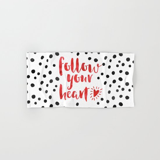 Follow Your Heart Quote Hand & Bath Towel