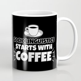 Sociolinguistics starts with coffee funny gift Coffee Mug | Funnysaying, Introverted, Funny, Sociolinguistics, Introvert, Gift, Graphicdesign 