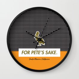 FOR PETE'S SAKE Wall Clock
